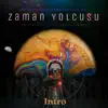 Zaman Yolcusu Intro - Single album lyrics, reviews, download