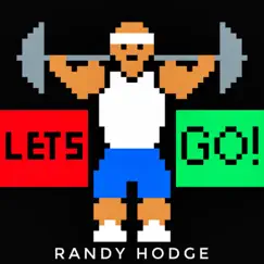 LETS GO! (feat. Trey Hodge) - Single by Randy Hodge album reviews, ratings, credits