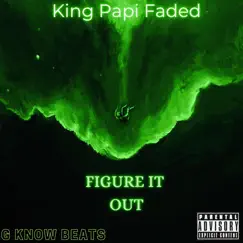 Figure It Out - EP by Papi Faded album reviews, ratings, credits