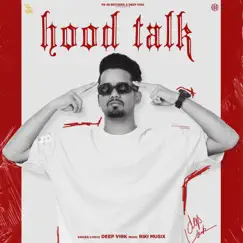 Hood Talk - Single by Deep Virk album reviews, ratings, credits