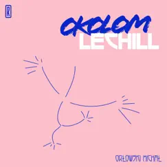 Okolom Lechill - EP by Michal Orlowski album reviews, ratings, credits
