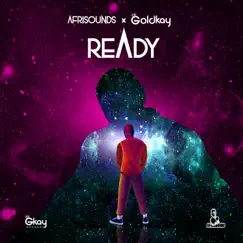 Ready - Single by Afrisounds & Goldkay album reviews, ratings, credits