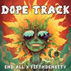 Dope Track - Single by End All & FifthDensity album reviews, ratings, credits