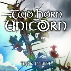 This Is Life - Single by Two Horn Unicorn album reviews, ratings, credits