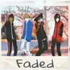 Faded (feat. Indii G., cutdeep & sadgods) - Single album lyrics, reviews, download