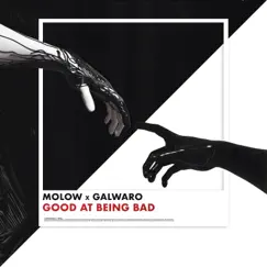 Good at Being Bad - Single by MOLOW & Galwaro album reviews, ratings, credits