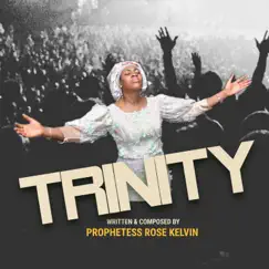 Trinity - Single by Prophetess Rose Kelvin album reviews, ratings, credits