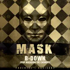 Mask (feat. Magadino the Chemist) - Single by B-Down album reviews, ratings, credits