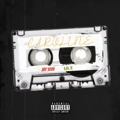 Caroline (feat. LIL E) - Single by Jay Sevv album reviews, ratings, credits