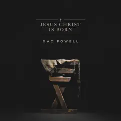 Jesus Christ Is Born - Single by Mac Powell album reviews, ratings, credits