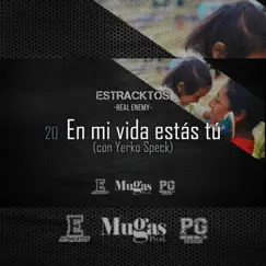 En mi vida estás tú (feat. Estracktos) Song Lyrics