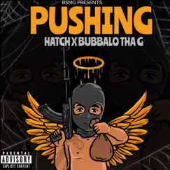 PUSHING (feat. BSMG HATCH) - Single by Bubbalo Tha G album reviews, ratings, credits