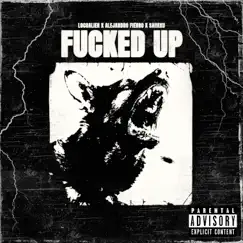 F****d Up - Single by LocoAlien, Alejandro Fierro & SaiiKku album reviews, ratings, credits