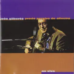 Prado Pereira de Oliveira (Live) by João Gilberto album reviews, ratings, credits