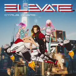 Elevate - Single by Cyrus Dobre album reviews, ratings, credits