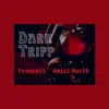 Dark Tripp - Single album lyrics, reviews, download