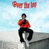 Over The Top - Single album lyrics, reviews, download