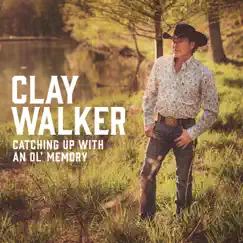 Catching Up With An Ol' Memory - Single by Clay Walker album reviews, ratings, credits