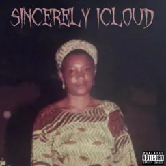 Sincerely Icloud - Single by ICLOUD FZ album reviews, ratings, credits