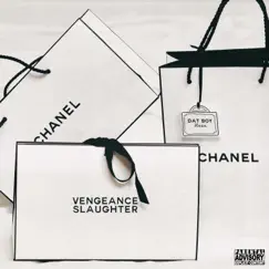 Chanel (feat. DatBoy Haze) - Single by Vengeance Slaughter album reviews, ratings, credits