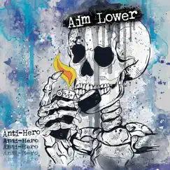 Anti - Hero - Single by Aim Lower album reviews, ratings, credits