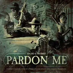 Pardon Me - Single by WXTMXT & SYCHO album reviews, ratings, credits