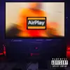 AirPlay - Single album lyrics, reviews, download