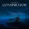 Conspirator - Single album lyrics, reviews, download