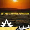 Soft Meditation Music for Massage album lyrics, reviews, download
