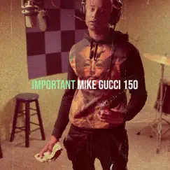 Important - Single by Mike Gucci 150 album reviews, ratings, credits