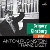 Ginzburg Plays Rubinstein & Liszt album lyrics, reviews, download