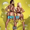 Eat It Off Da Bone - Single album lyrics, reviews, download