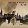 Never Knew a Kiss (feat. zana) song lyrics