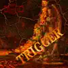 TRIGGER - EP album lyrics, reviews, download