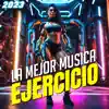 La Mejor Musica Ejercicio 2023 album lyrics, reviews, download