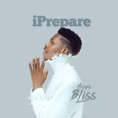 I Prepare - Single by Moses Bliss album reviews, ratings, credits