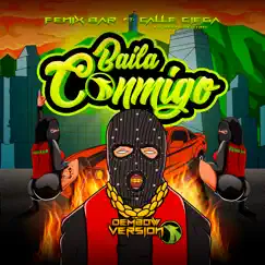 Baila Conmigo (feat. Calle Ciega El Reencuentro) [Dembow Version] Song Lyrics