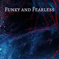 Funky and Fearless Song Lyrics