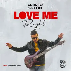 Love Me Right (feat. Samantha Duru) [Extended Mix] Song Lyrics