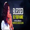 Blessed Be Your Name - Single album lyrics, reviews, download