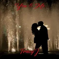 You and Me - Single by TRACYJ album reviews, ratings, credits