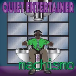 Machismo by Quiet Entertainer album reviews, ratings, credits