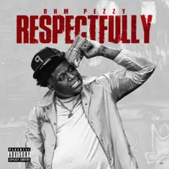 Respectfully - Single by BHM Pezzy album reviews, ratings, credits