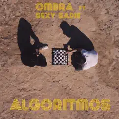 Algoritmos (feat. Sexy Sadie) - Single by Ombra album reviews, ratings, credits