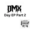 DMX Day EP, Pt. 2 - Single album lyrics, reviews, download