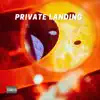 Private Landing - Single album lyrics, reviews, download