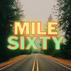 Mile Sixty Song Lyrics