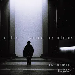 I don't wanna be alone p.3 (feat. PBZAY) [remastered] - Single by LIL DOOKIE album reviews, ratings, credits