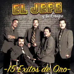 15 Éxitos de Oro by El Jefe Y Su Grupo album reviews, ratings, credits