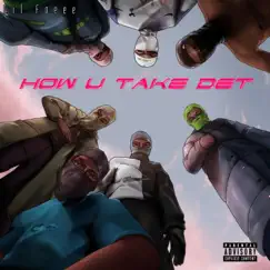 How U Take Det - Single by Lil Foeee album reviews, ratings, credits